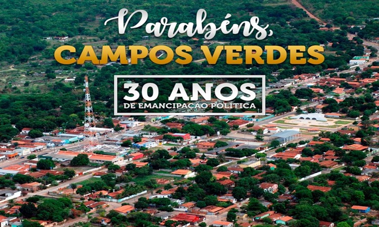 Campos Verdes comemora hoje 30 anos de emancipação política – PARABÉNS!